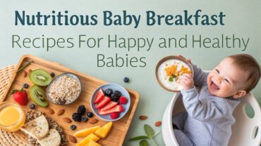 17 Nutritious Baby Breakfast Recipes for Happy and Healthy Babies