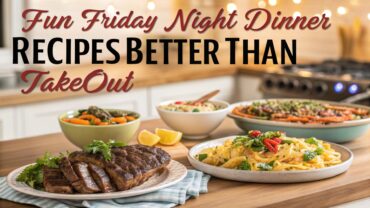 15 Fun Friday Night Dinner Recipes Better Than Takeout