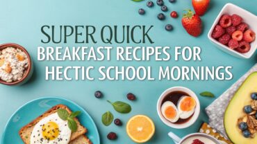 17 Super Quick Breakfast Recipes for Hectic School Mornings